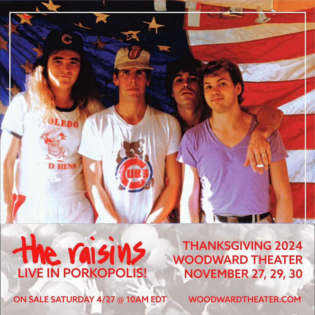 Flyer: THE RAISINS (night #1) @ The Woodward Theater