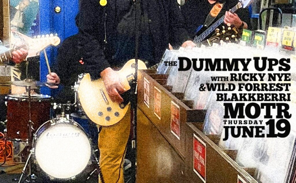 Flyer: Ricky Nye, Wild Forrest Blakkberri & The Dummy Ups @ MOTR PUB