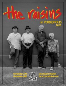 Flyer: THE RAISINS @ WOODWARD THEATER – ROUND 1